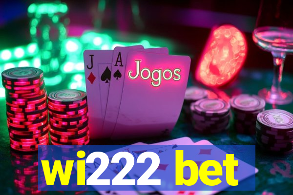 wi222 bet